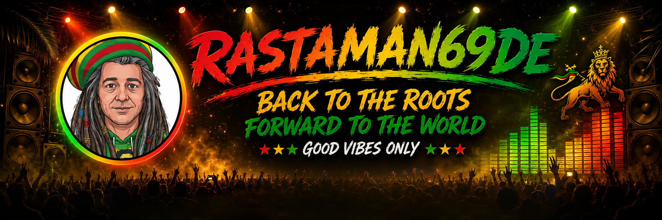 Rastaman69DE — Back to the Roots, Forward to the World, Good Vibes Only